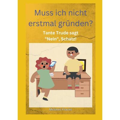 Muss ich nicht erstmal gründen!?!, Taschenbuch von Melanie Flacke, BoD – Books on Demand, 978-3-7460-3694-6