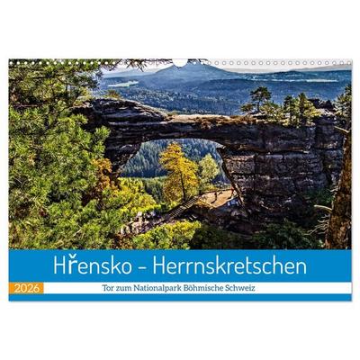 Hrensko - Herrnskretschen - Tor zum Nationalpark Böhmische Schweiz (Wandkalender 2026 DIN A3 quer), CALVENDO Monatskalender
