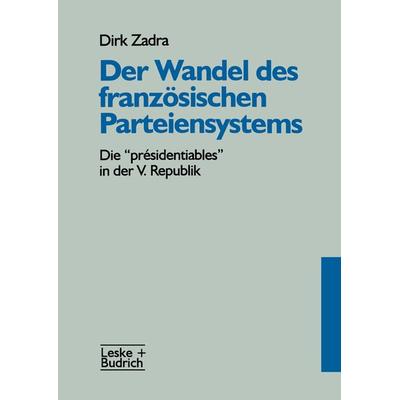 Der Wandel des französischen Parteiensystems, Taschenbuch von Dirk Zadra, VS Verlag für Sozialwissenschaften, 978-3-8100-1823-6