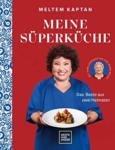 Meltem Kaptan - Meine Süperküche: Das Beste aus zwei Heimaten (Gräfe und Unzer Einzeltitel) - Preis vom 10.10.2026 11:48:34 h