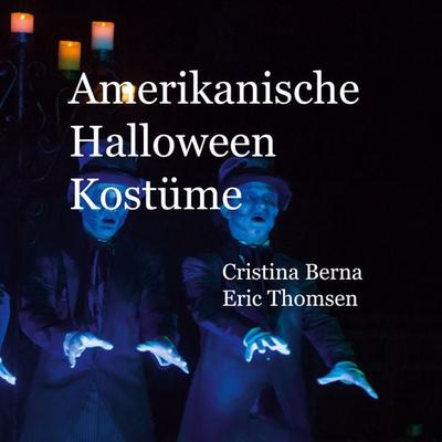 Amerikanische Halloween Kostüme, Taschenbuch von Cristina Berna,Eric Thomsen, BoD – Books on Demand, 978-3-7583-0043-1