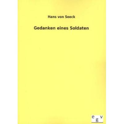 Gedanken eines Soldaten, Taschenbuch von Hans Seeck, Salzwasser, 978-3-7340-0033-1