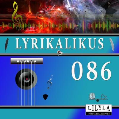 Lyrikalikus 086 - Johann Wolfgang von Goethe, Audio, 9783969787946