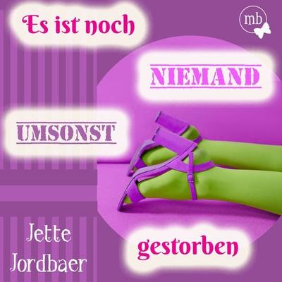 Es ist noch niemand umsonst gestorben - Jette Jordbaer, Audio, 9783987627217
