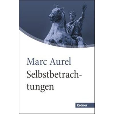Selbstbetrachtungen, Taschenbuch von Marc Aurel, Alfred Kröner Verlag, 978-3-520-71101-4