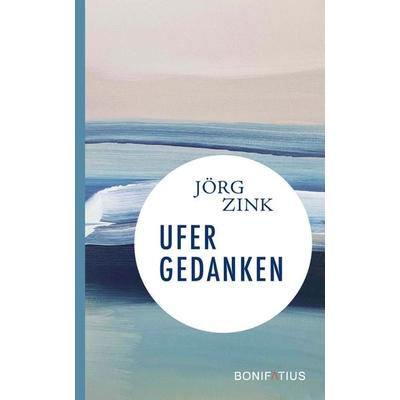 Ufergedanken, Taschenbuch von Jörg Zink, Bonifatius Verlag, 978-3-89710-948-3