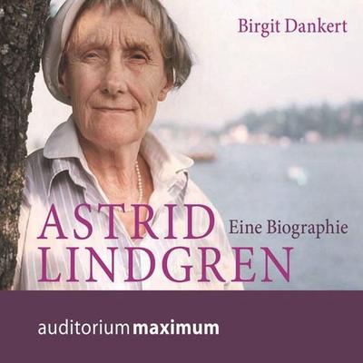 Astrid Lindgren - Eine Biographie (Ungekürzt) - Birgit Dankert, Audio, 9788711810057