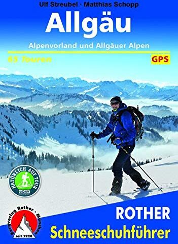 Matthias Schopp - Allgäu – Alpenvorland und Allgäuer Alpen: 65 Touren. Mit GPS-Tracks (Rother Schneeschuhführer) - Preis vom 10.10.2026 11:48:34 h