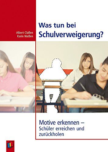 Albert Claßen - Was tun bei Schulverweigerung?: Motive erkennen - Schüler erreichen und zurückholen - Preis vom 09.10.2026 07:28:09 h