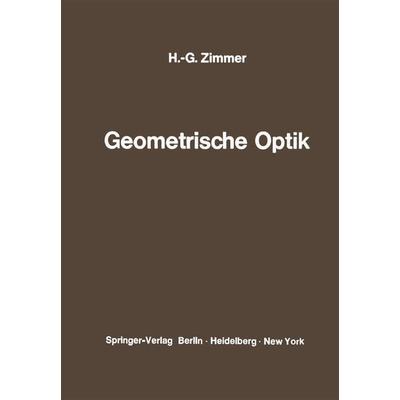 Geometrische Optik, Taschenbuch von Hans-Georg Zimmer, Springer Berlin, 978-3-642-86835-1