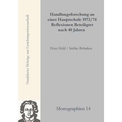 Handlungsforschung an einer Hauptschule um 1970 - 40 Jahre später: Lebensgeschichten und Lernprozesse, Taschenbuch von Peter Held,Imke Behnke, BoD -