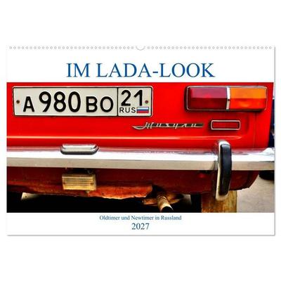 IM LADA-LOOK - Oldtimer und Newtimer in Russland (Wandkalender 2027 DIN A2 quer), CALVENDO Monatskalender
