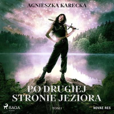 Po drugiej stronie jeziora. Tom 1 - Agnieszka Karecka, Audio, 9788728525203