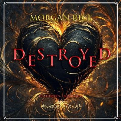 Destroyed (Book Nine of the Deathborn Series) - Morgan Rice, Audio, 9798341594524