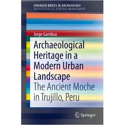 Archaeological Heritage in a Modern Urban Landscape, Fachbücher von Jorge Gamboa