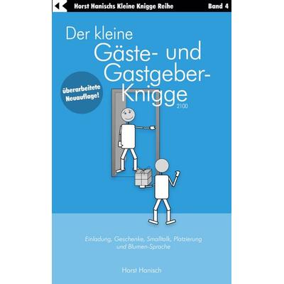 Der kleine Gäste- und Gastgeber-Knigge 2100, Taschenbuch von Horst Hanisch, BoD – Books on Demand, 978-3-7583-0983-0
