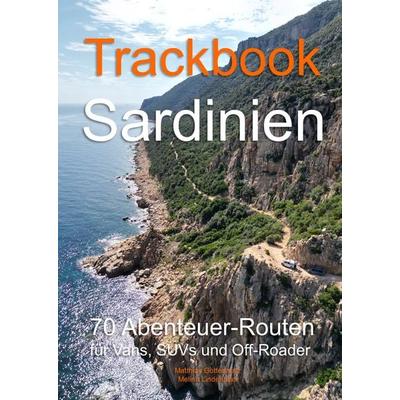 Trackbook Sardinien 4. Auflage, Taschenbuch von Matthias Göttenauer,Melina Lindenblatt, Experience, 978-3-9824200-3-5
