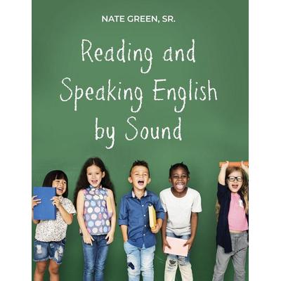 Reading and Speaking English by Sound, Taschenbuch von Sr. Nate Green, Dorrance Publishing, 978-1-64426-574-1