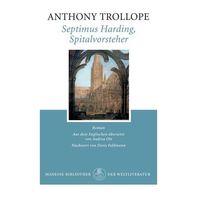 Septimus Harding, Spitalvorsteher, Gebundene Ausgabe von Anthony Trollope, Manesse, 978-3-7175-2386-4
