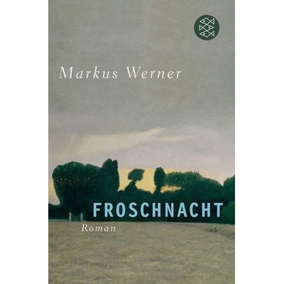 Froschnacht, Taschenbuch von Markus Werner, Fischer Taschenbuch Verlag
