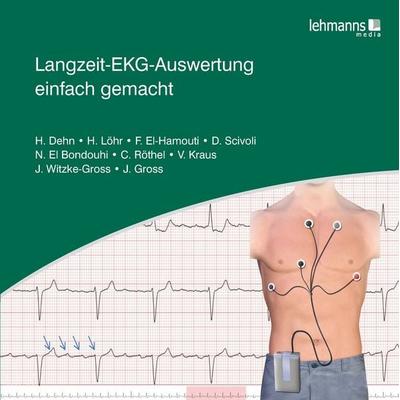 Langzeit-EKG-Auswertung einfach gemacht, Taschenbuch von Helma Dehn,Heike Löhr,Faiza El-Hamouti,Daniela Scivoli,Nora El-Bondouhi, Lehmanns Media,
