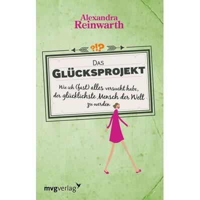 Das Glücksprojekt, Taschenbuch von Alexandra Reinwarth, Mvg
