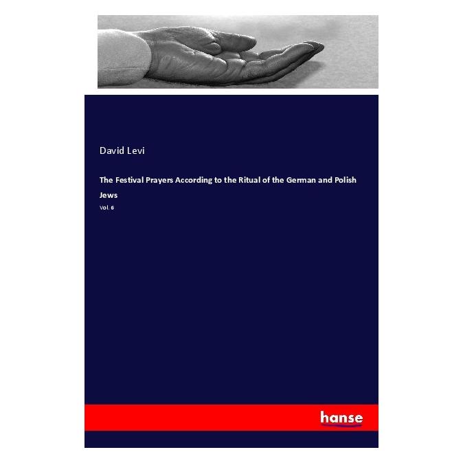 Hansebooks The Festival Prayers According to the Ritual of the German and Polish Jews (Englisch, Softcover, David Levi) (57123985)