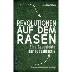 Revolutionen auf dem Rasen, Ratgeber von Markus Montz, Jonathan Wilson