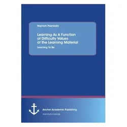 Learning As A Function of Difficulty Values of the Learning Material: Learning To Be, Fachbücher von Najmah Peerzada