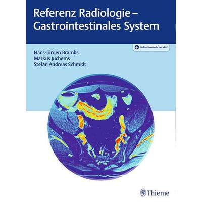 Referenz Radiologie - Gastrointestinales System, Set von Hans-Jürgen Brambs,Markus Juchems,Stefan Andreas Schmidt, Thieme, 978-3-13-242151-6