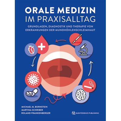 Orale Medizin im Praxisalltag, Gebundene Ausgabe von Martina Schriber,Roland Frankenberger, Quintessenz Verlag, 978-3-86867-745-4