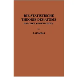 Die Statistische Theorie des Atoms und ihre Anwendungen, Fachbücher von Pal Gombas