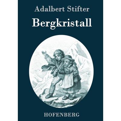 Bergkristall, Gebundene Ausgabe von Adalbert Stifter, Bod, 978-3-8430-5375-4