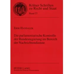 Die parlamentarische Kontrolle der Bundesregierung im Bereich der Nachrichtendienste, Fachbücher von Erik Hansalek
