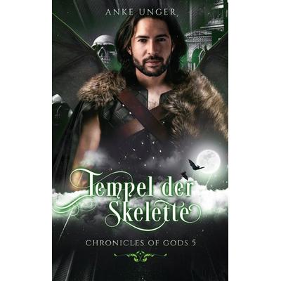 Tempel der Skelette, Taschenbuch von Anke Unger, BoD – Books on Demand, 978-3-7526-1105-2