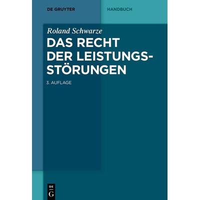 Das Recht der Leistungsstörungen, Gebundene Ausgabe von Roland Schwarze, De Gruyter, 978-3-11-059799-8