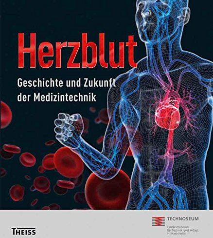 Landesmuseum für Technik und Arbeit in Mannheim - Herzblut: Geschichte und Zukunft der Medizintechnik - Preis vom 12.10.2026 11:37:12 h