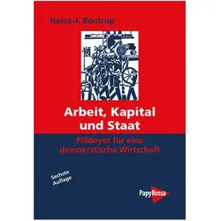 Arbeit, Kapital und Staat, Fachbücher von Heinz J Bontrup