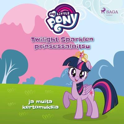 My Little Pony - Twilight Sparklen prinsessaloitsu ja muita kertomuksia - , Audio, 9788726325430