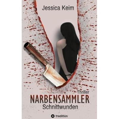 Narbensammler, Taschenbuch von Jessica Keim, Tredition, 978-3-347-60672-2