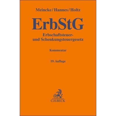 Erbschaftsteuer- und Schenkungsteuergesetz. ErbStG, Gebundene Ausgabe von Frank Hannes,Michael Holtz,Jens Peter Meincke, C.H. Beck, 978-3-406-82762-4