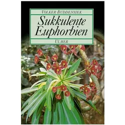 Sukkulente Euphorbien, Ratgeber von Volker Buddensiek