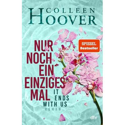 Nur noch ein einziges Mal, Gebundene Ausgabe von Colleen Hoover, dtv, 978-3-423-28343-4