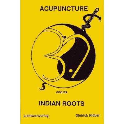 Acupuncture and Indian Roots, Paperback von Dietrich Klüber, BoD – Books on Demand, 978-3-89811-033-4