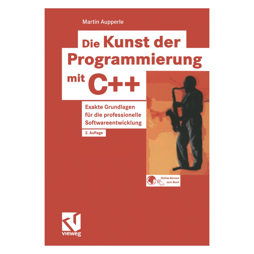 Vieweg+Teubner Die Kunst der Programmierung mit C++ (Deutsch, Softcover, Martin Aupperle) (56194798)