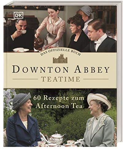 Das offizielle Buch. Downton Abbey Teatime: 60 Rezepte zum Afternoon Tea - Preis vom 16.10.2026 11:41:07 h