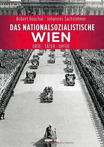 Johannes Sachslehner - Das nationalsozialistische Wien: Orte - Täter - Opfer - Preis vom 30.09.2026 09:01:18 h