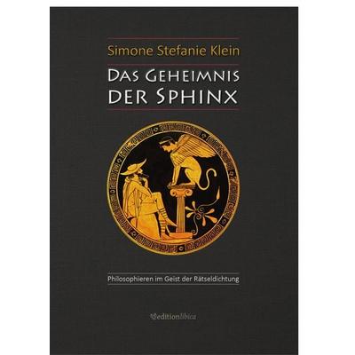 Das Geheimnis der Sphinx, Gebundene Ausgabe von Simone Stefanie Klein, Edition libica Simone Stefanie Klein, 978-3-9503701-8-8