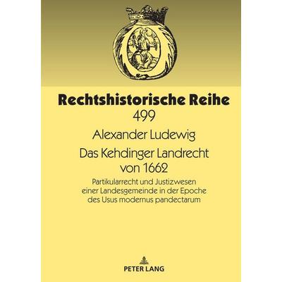 Das Kehdinger Landrecht von 1662, Gebundene Ausgabe von Alexander Ludewig, Peter Lang GmbH, Internationaler Verlag der Wissenschaften,