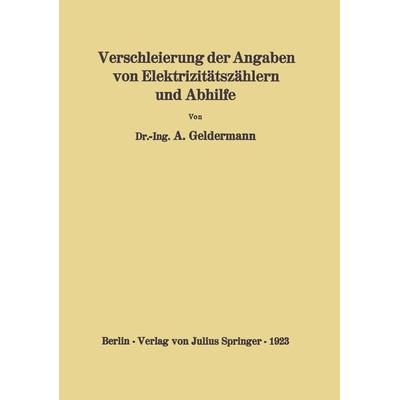 Verschleierung der Angaben von Elektrizitätszählern und Abhilfe, Taschenbuch von Arthur Geldermann, Springer Berlin, 978-3-642-98650-5